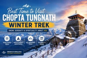 Read more about the article Best Time to Visit Chopta Tungnath Winter Trek: The Ultimate 2026 Guide
